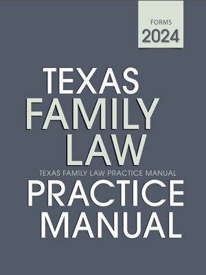 cover image of Texas Family Law Practice Manual, 2024 Edition